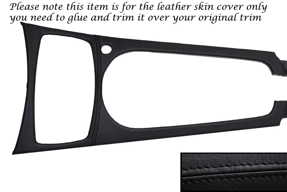 BLACK STITCHING CENTRE CONSOLE TRIM LEATHER SKIN COVER FITS BMW Z4 E85 03-11