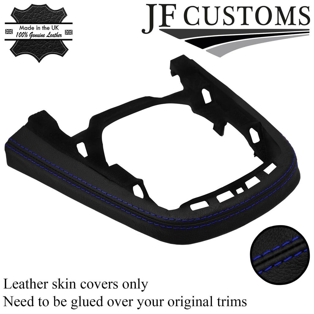 BLUE STITCH LEATHER CONSOLE GEAR SURROUND TRIM COVER FOR FORD FIESTA MK6 13-17