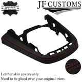D RED STITCH LEATHER CONSOLE GEAR SURROUND TRIM COVER FOR FORD FIESTA MK6 13-17