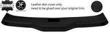 BLACK STITCH FRONT TOP ROOF PANEL LEATHER COVER FITS HONDA CRX DEL SOL 92-97