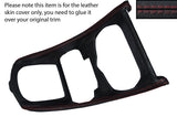 RED STITCHING GEAR SURROUND TRIM LEATHER COVER FITS PEUGEOT 307 & 307CC