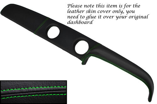 GREEN STITCH TOP DASH DASHBOARD LEATHER SKIN COVER FITS FORD ESCORT MK1 MEXICO