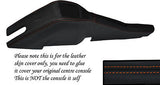 ORANGE STITCH FITS VAUXHALL OPEL VX220 VX 220 00-05 CENTRE CONSOLE TUNNEL COVER