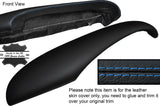 BLUE STITCH TOP DASH DASHBOARD LEATHER SKIN COVER FITS TVR CHIMERA CUSTOM NEW