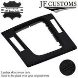 BLACK STITCH ITALIAN LEATHER GEAR SURROUND COVER FOR BMW E46 99-05 COUPE JF2
