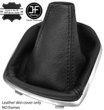 BLACK & BLACK TOP GRAIN LEATHER MANUAL GEAR GAITER FOR FORD FIESTA MK9 13-17