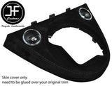 BLACK STITCH MANUAL GEAR SURROUND SUEDE COVER FOR FIAT 500 2016-2019 CUSTOM NEW