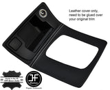 WHITE STITCHING GEAR SURROUND TRIM LEATHER COVER FITS SAAB 95 9-5 2006-2009