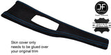 BLUE STITCH CONSOLE TRIM REAL SUEDE COVER FITS BMW 3 4 SERIES F30 F32 F35 F36