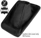 BLACK & BLACK TOP GRAIN REAL LEATHER MANUAL GEAR GAITER FITS FORD FOCUS 14-18