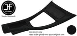 BLACK STITCH CENTRE CONSOLE TRIM SUEDE COVER FOR BMW E90 E91 E92 E93 STYLE 2