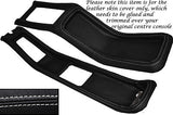 WHITE STITCHING FITS FORD CAPRI MK2 MK3 CENTRE CONSOLE LEATHER COVER ONLY