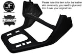 BLACK STITCHING GEAR SURROUND LEATHER SKIN COVER FITS BMW 6 SERIES E24 76-90