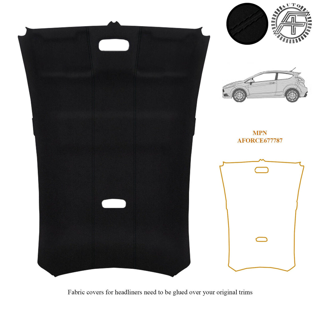 LUXE SUEDE HEADLINER COVER FITS FORD FIESTA MK6 08-17 CUSTOM NEW MADE IN UK