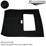 L BLUE STITCH SUNROOF ROOF HEADLINING LUXE SUEDE COVER FITS ROVER 25 MG ZR 99-05
