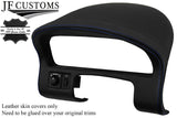 BLUE STITCH LEATHER SPEEDO + DASH COWL HOOD COVER FITS MG MGF MG TF 95-05