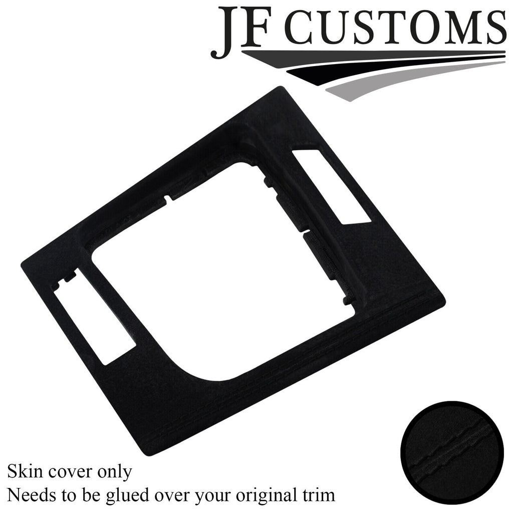 BLACK STITCH SUEDE GEAR SURROUND COVER FOR BMW E46 99-05 COUPE JF2 CUSTOM NEW