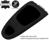 BLACK & BLACK LEATHER MANUAL GEAR SURROUND COVER FOR SAAB 93 9-3 2003-2012