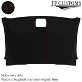 DARK RED STITCH SUEDE FRONT ROOF HEADLINER FOR FORD TRANSIT COURIER 16-20