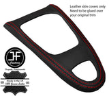 RED STITCH MANUAL GEAR SURROUND LEATHER COVER  FOR SAAB 93 9-3 2003-2012