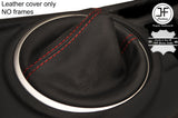 RED STITCH REAL LEATHER MANUAL GEAR GAITER FITS MAZDA MX5 MK3 3.5 2009-2015