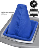 BLUE TOP GRAIN REAL LEATHER MANUAL GEAR GAITER FOR FORD FOCUS MK2 2008-2011