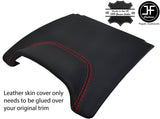 RED STITCH LOWER DASH STEERING TRIM LTHR COVER FOR MAZDA MX5 MK2 MIATA 98-05