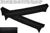 BLACK STITCH FITS FORD CAPRI MK2 MK3 2X B POST PILLAR LEATHER SKIN COVERS ONLY