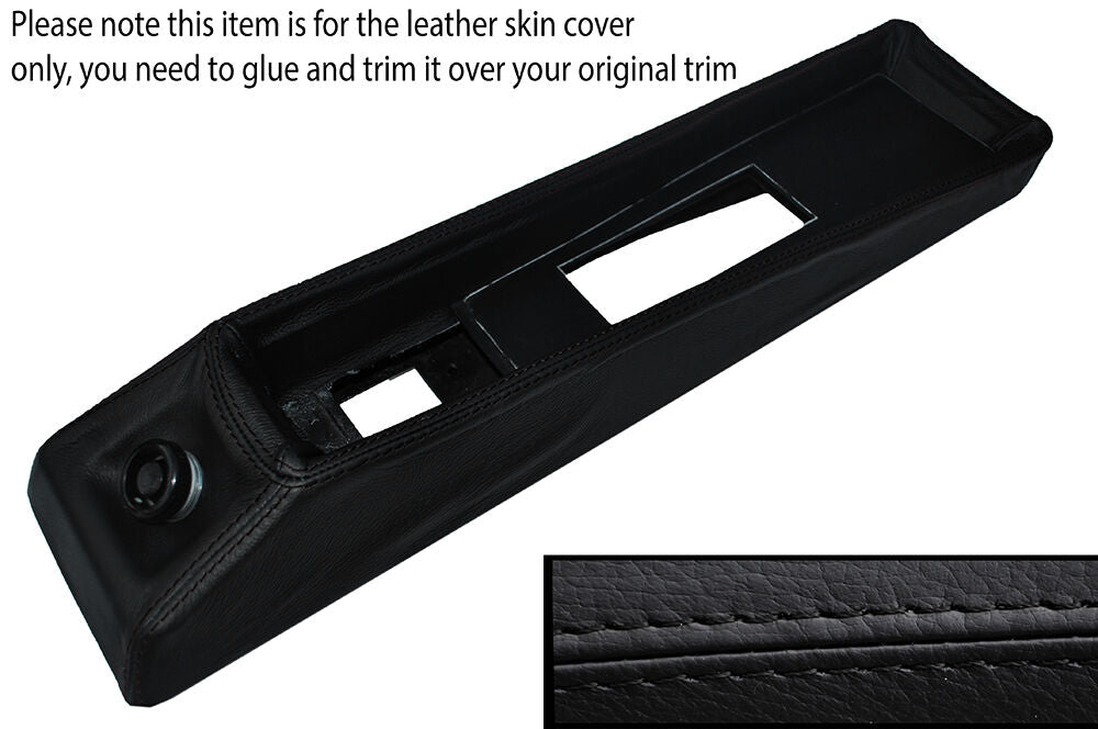 BLACK STITCH CENTRE CONSOLE TRIM LEATHER COVER FITS AUSTIN PRINCESS 78-82