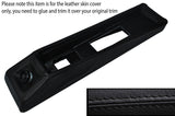 BLACK STITCH CENTRE CONSOLE TRIM LEATHER COVER FITS AUSTIN PRINCESS 78-82