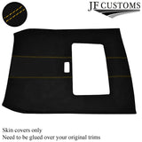 YELLOW STITCH SUNROOF ROOF HEADLINING LUXE SUEDE COVER FITS ROVER 25 MG ZR 99-05
