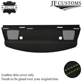 FITS BMW E90 3 SERIES 320D 05-11 L GREEN STITCH REAR PARCEL SHELF LEATHER COVER