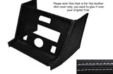 WHITE STITCHING CENTRE CONSOLE RADIO SURROUND LEATHER COVER FITS MG MGB STYLE 2