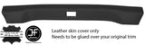 BLACK REAL LEATHER REAR TOP ROOF TRIM COVER FOR DATSUN 240Z 260Z 280Z 70-78