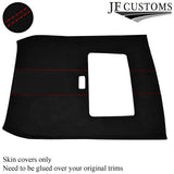 RED STITCH SUNROOF ROOF HEADLINING LUXE SUEDE COVER FITS ROVER 25 MG ZR 99-05