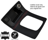 RED STITCHING GEAR SURROUND TRIM LEATHER COVER FITS SAAB 95 9-5 2006-2009