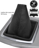 BLACK TOP GRAIN REAL LEATHER MANUAL GEAR GAITER FOR FORD FOCUS MK2 2008-2011