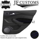BLUE STITCH LEATHER  2X REAR DOOR TRIM COVERS FOR FORD FOCUS MK3 11-14 5DR JF1