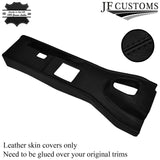 BLACK STITCHING MANUAL CENTRE CONSOLE TRIM LEATHER COVER FITS JAGUAR E TYPE V12