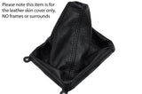 BLACK STITCHING LEATHER SKIN GEAR GAITER FITS HYUNDAI ATOS CUSTOM NEW MADE IN UK