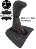 RED STITCH AUTOMATIC GEAR KNOB GAITER COVER FOR MERCEDES VITO VIANO 08-13