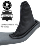 BLACK STITCH TOP GRAIN LEATHER HANDBRAKE GAITER FITS FORD FOCUS MK2 2008-2011