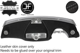GREY STITCH DASH DASHBOARD TOP GRAIN LEATHER COVER FOR SMART FORTWO 451 11-14