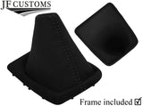 BLACK STITCH LUXE SUEDE GEAR GAITER + PLASTIC FRAME FOR FORD FOCUS MK2 FL 08-11