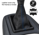 BLUE STITCH TOP GRAIN REAL LEATHER GEAR GAITER FITS FORD FIESTA MK7 2008-2013