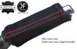 RED STITCHING HANDBRAKE HANDLE REAL SUEDE COVER FOR FORD FOCUS MK2 2005-2011