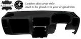 BLACK & BLACK 2 TONE LEATHER DASH DASHBOARD COVER FITS VW CADDY VAN MK2 95-03