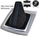 BLUE STITCHING REAL SUEDE MANUAL GEAR GAITER FOR FORD FOCUS MK2 2008-2011