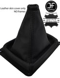 BLACK & BLACK TOP GRAIN LEATHER MANUAL GEAR GAITER FITS KIA SORENTO MK1 02-09