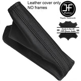 BLACK STITCH TOP GRAIN LEATHER HANDBRAKE GAITER FOR VAUXHALL OPEL CORSA D 06-14